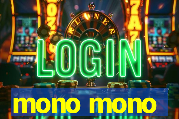 mono mono